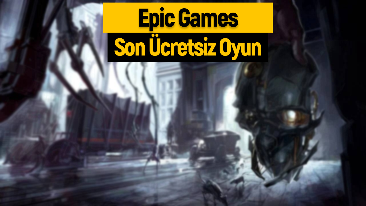 Epic Games’in Son ücretsiz Oyunu Belli Oldu! | SonTakip